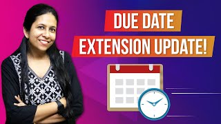 Income tax due date extension latest news | last date for filing income tax return in India