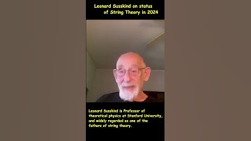 Leonard Susskind on status of String Theory