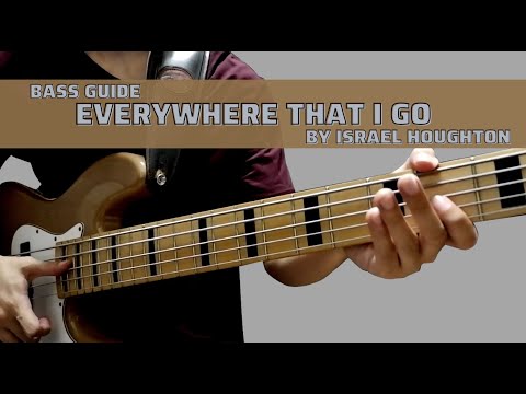 Everywhere That I Go By Israel Houghton (Bass Guide)