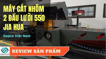 🛑 Máy cắt nhôm 2 đầu lưỡi 550 đẩy từ dưới lên Jia Hua | Gopco Việt Nam