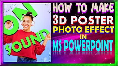 POSTER 3D EFFECT IN MS POWERPOINT II 3D PHOTO EFFECT