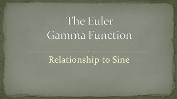 Gamma Function - Part 4 - Relationship to Sine