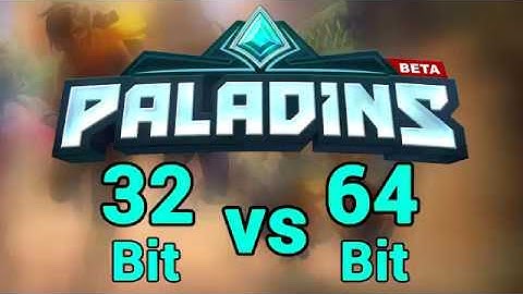Paladins 32-Bit vs 64-Bit + How To Enable 64-Bit