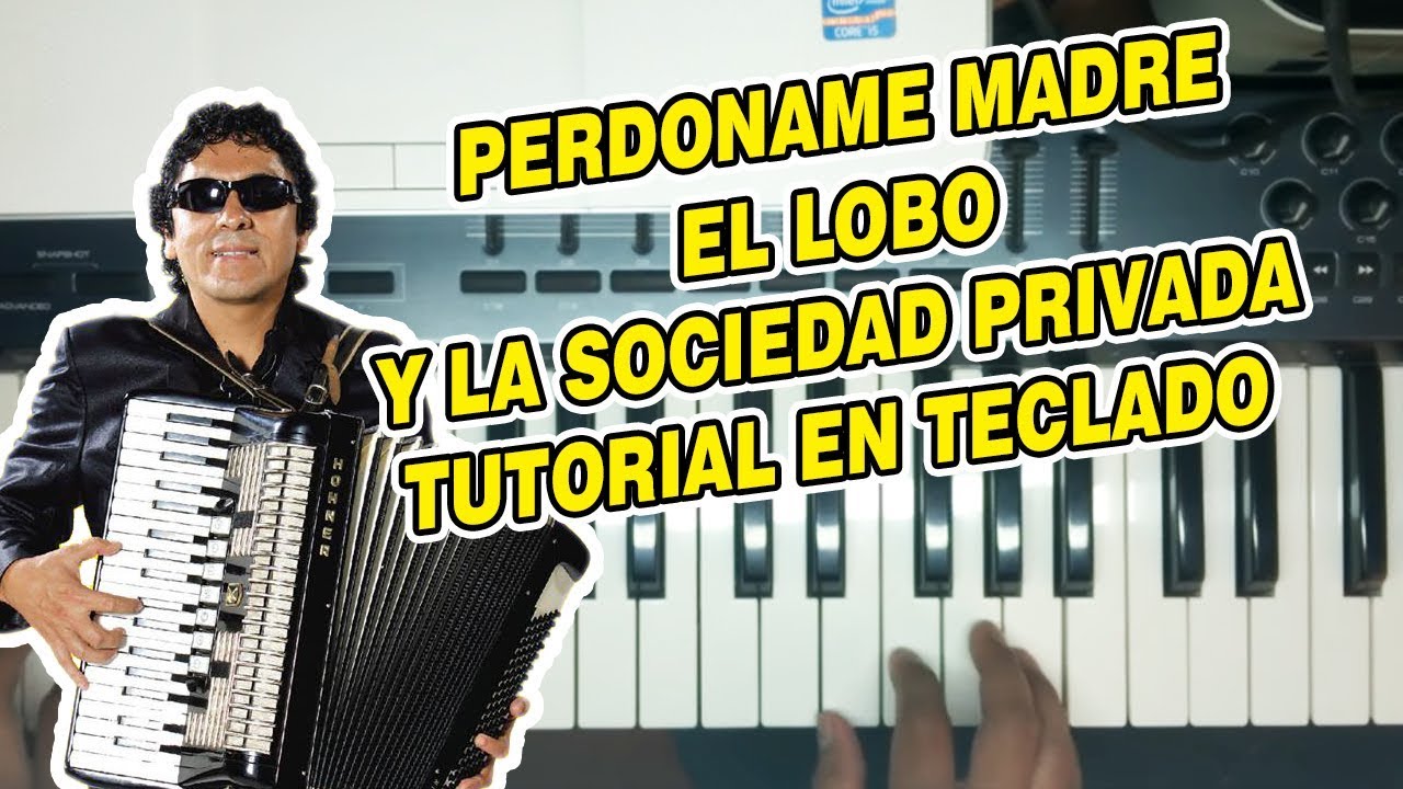 PERDONAME MADRE - EL LOBO Y LA SOCIEDAD PRIVADA (TUTORIAL EN TECLADO)