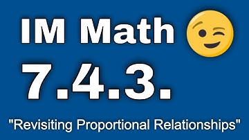 😉  7th Grade, Unit 4, Lesson 3 "Revisiting Proportional Relationships"  IM Math