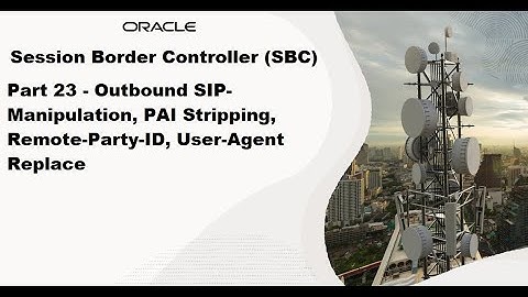 Part 23 - SBC Outbound SIP-Manipulation, PAI Stripping, Remote-Party-ID, User-Agent Replacement