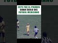 EL PRIMER GRAN ÍDOLO DE MÉXICO! #chanfle #chespirito #futbol #humor