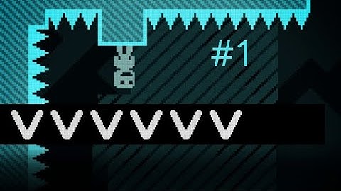 VVVVVV #1 The first level