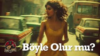 Böyle Olur Mu? Saz & Soul Lab (Anatolian)
