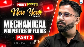 New Year Series: Mechanical Properties of Fluids | Part 2 | NEET 2025 Physics | Anupam Sir