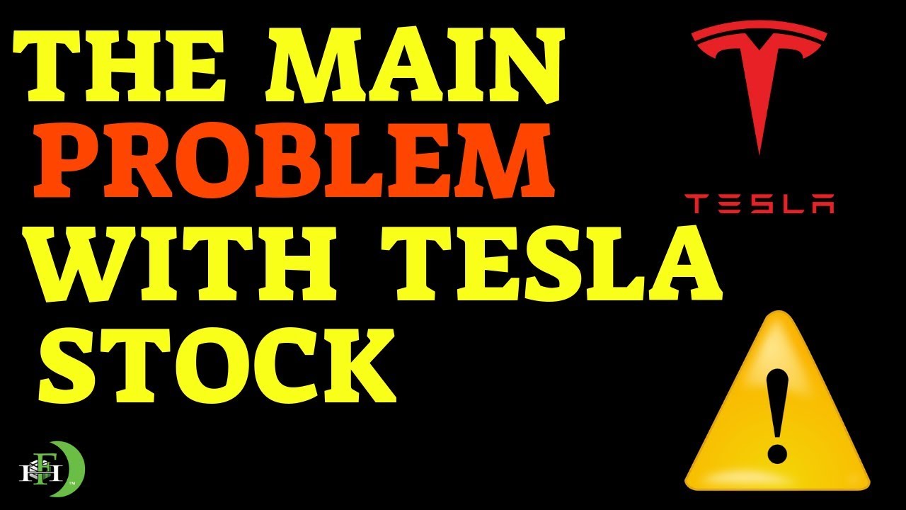 THE MAIN PROBLEM WITH TESLA STOCK IS THIS - YouTube