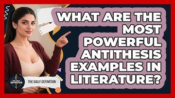 What Are The Most Powerful Antithesis Examples In Literature? - The Daily Definition