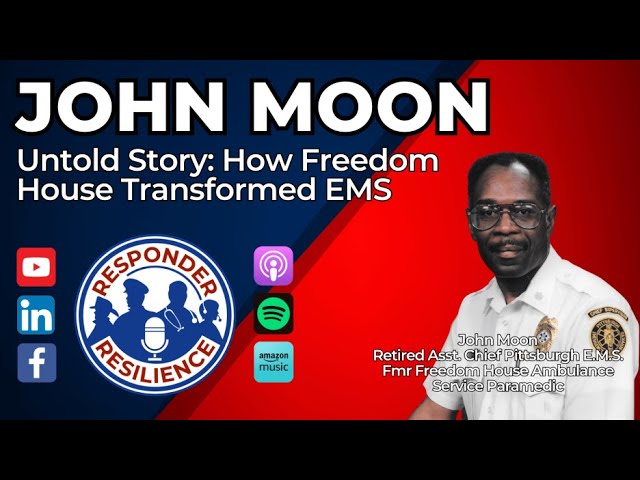 Untold Story: How Freedom House Transformed EMS with Guest John Moon | S5 E20