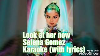 Look at her now karaoke\/instrumental+lyrics+backing vocals+original Selena Gomez