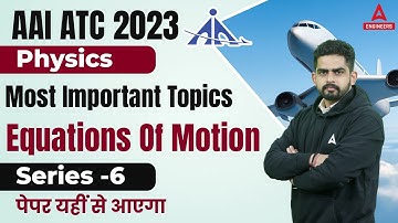 AAI ATC 2023 Preparation | AAI ATC Physics Lectures | Equations Of MOTION