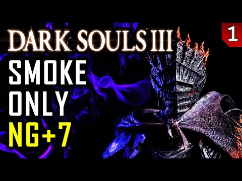 "Smoke Damage Only" NG+7 - Dark Souls 3 - Livestream - Part 1