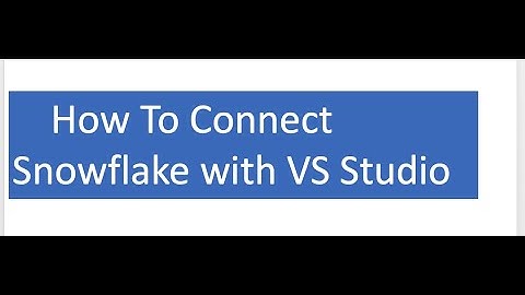 Connect Snowflake with Visual Studio