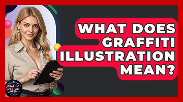 What Does Graffiti Illustration Mean? - Graphic Design Nerd