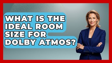 What Is The Ideal Room Size For Dolby Atmos? - NextGen Viewing and Audio