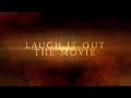 Laugh It Out the movie 予告映像