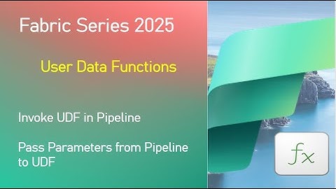 Fabric:User Data Functions : Invoke User Data Functions in Fabric Pipeline and pass parameters