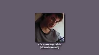 Sia - Unstoppable  Slowed + Reverb 