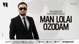 Khurshed Muminjonov - Man llolai ozodam (audio)