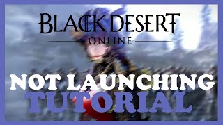 Black Desert – Fix Not Launching – Complete Tutorial