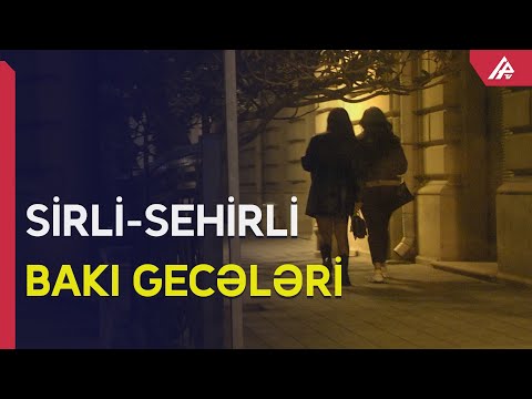Sabaha yorğun açılan sirli Bakı gecələri - APA TV
