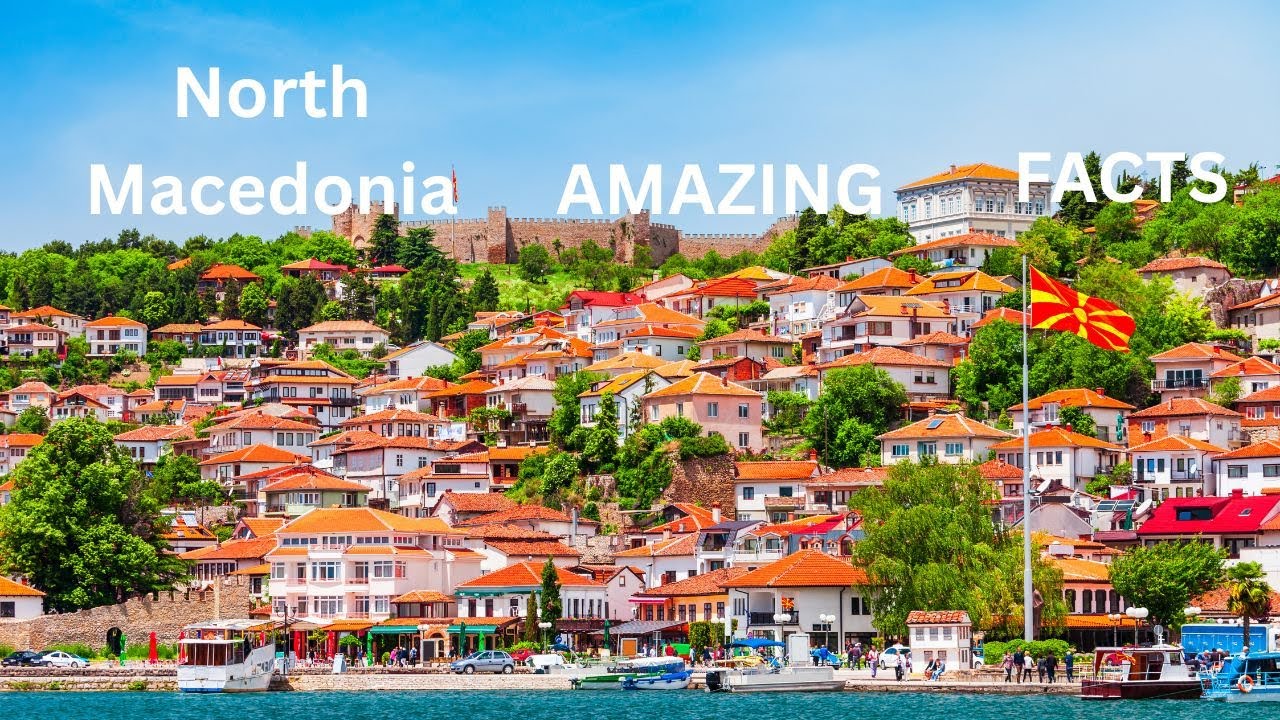 17 Amazing Facts About North Macedonia-That Will Surprise You! | History, Culture & Hidden Gems