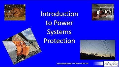 Introduction to Power Systems Protection