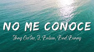 Jhay Cortez, J. Balvin, Bad Bunny - No Me Conoce Remix (Lyrics/Letra)