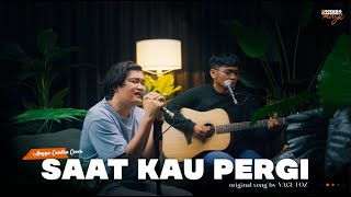 SAAT KAU PERGI - VAGETOZ | ANGGA CANDRA COVER