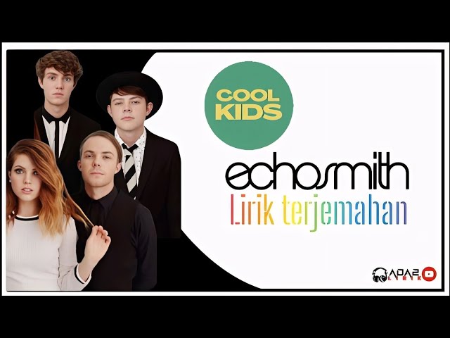 Echosmith - Cool kids (Lirik Terjemahan) class=