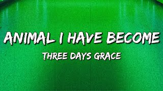 Three Days Grace - Animal I Have Become (Lyrics)