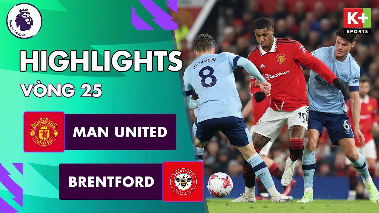 Man United - Brentford | Rashford Tỏa Sáng, Quỷ Đỏ Đẳng Cấp Trở Lại Top 4 |  Ngoại Hạng Anh 22/23 - Youtube