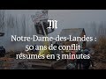 Notredamedeslandes  50 ans de conflit rsums en 3 minutes