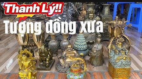 Bình đồng xưa _ ấn đồng cữu long _ Tượng công giáo #độclạcầnthơ #doco 