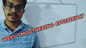 WEED SMOTHERING EFFICIENCY : By Mr. Sameer Mohapatro