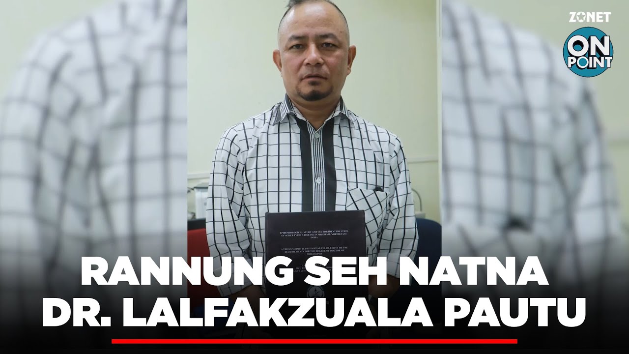 RANNUNG SEH NATNA A DEGREE NEI DR. LALFAKZUALA PAUTU