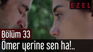 Ezel 33. | Ömer yerine sen ha!.. Resimi