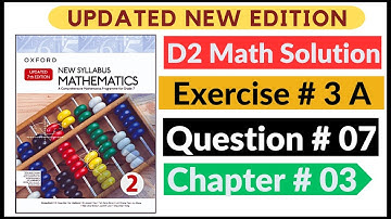 Exercise 3a Question # 7 Oxford New Syllabus Math Updated New Edition|| D2 Maths | Chapter 3 |Book 2