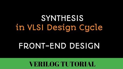 (Part -3) Digital logic SYNTHESIS || why synthesis || Synthesis flow || Synthesis interview question