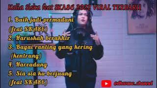 Kalia Siska feat SKA86 viral terbaru | buih jadi permadani (feat . ska86) |