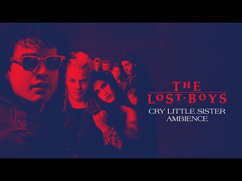 The Lost Boys | Cry Little Sister | Ambient Soundscape