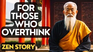 How To Stop Overthinking   Letting Your Thoughts Flow   Powerful Zen Story