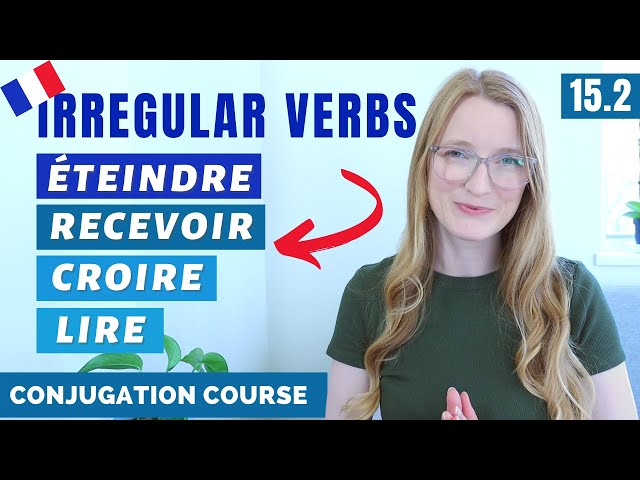 How to Conjugate Irregular Verbs in French // French conjugation Course // Lesson 15.2