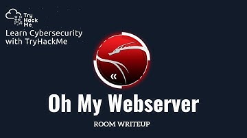 Oh My Webserver | Tryhackme