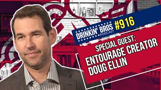 Special Guest Entourage Creator Doug Ellin - Drinkin' Bros Podcast 916