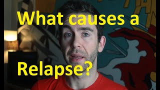 What causes a relapse?